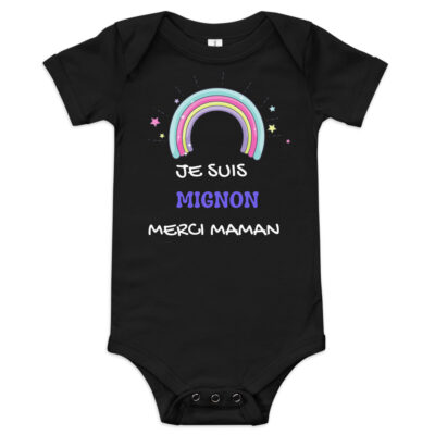 Body bébé « JE SUIS MIGNON MERCI MAMAN » –Edition limitée