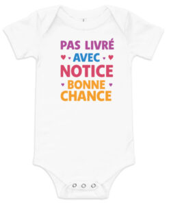 Body Bébé "Pas livré avec notice, bonne chance" édition limitée