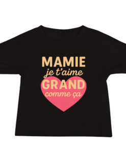 T-shirt bébé "Mamie je t'aime grand comme ça" Edition limitée