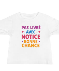 T-shirt Bébé "Pas livré avec notice, bonne chance" édition limitée