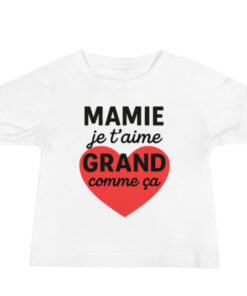 T-shirt Bébé "Mamie je t'aime grand comme ça" Edition limitée